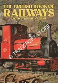 The British Book of Railways by OLDHAM, Michael (ed.)